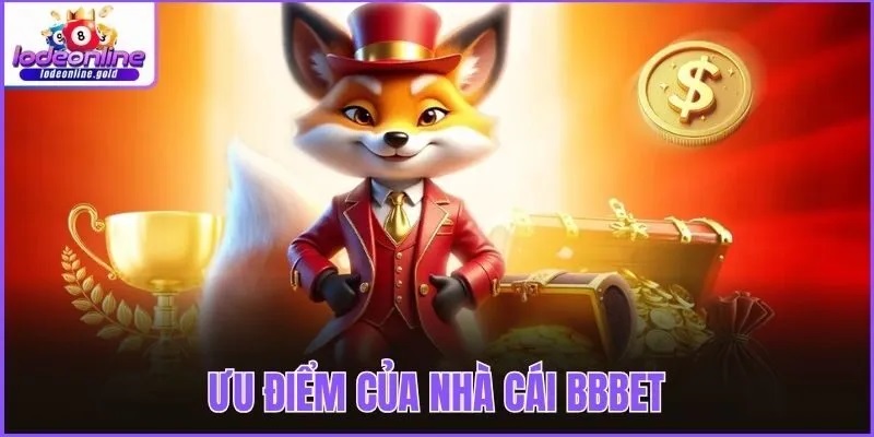 uu diem cua nha cai bbbet