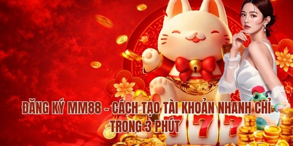 Đăng ký MM88 – Các bước đăng ký tài khoản an toàn, chính xác