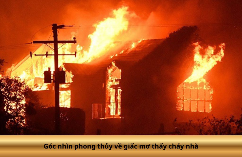 Giải Mã Giấc Mơ Thấy Cháy Nhà Và Con Số May Mắn