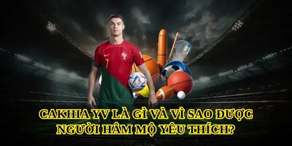 Cakhia yv kênh xem bóng đá trực tiếp chất lượng cao